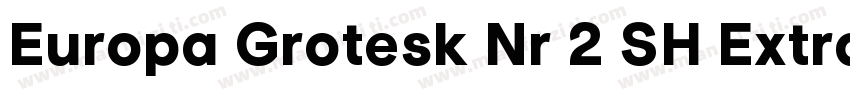 Europa Grotesk Nr 2 SH ExtraBold字体转换